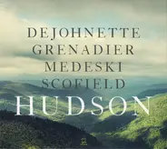 Jack DeJohnette , Larry Grenadier , John Medeski , John Scofield : Hudson - Hudson