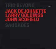 Double CD - Jack DeJohnette / Larry Goldings / John Scofield : Trio Beyond - Saudades