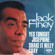 Jack Finey - Yes Tonight Josephine / Shake It Nelly Gray