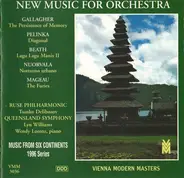 Jack Gallagher , Werner Pelinka a.o. - New Music For Orchestra (Music From Six Continents: 1996 Series)