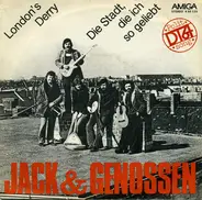 Jack & Genossen - London's Derry / Die Stadt, Die Ich So Geliebt