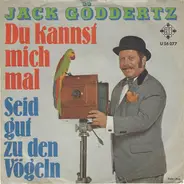 Jack Göddertz - Du Kannst Mich Mal