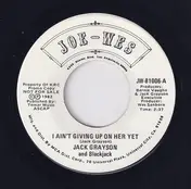 Jack Grayson - I Ain't Giving Up On Her Yet