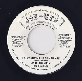 Jack Grayson - I Ain't Giving Up On Her Yet