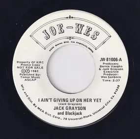 Jack Grayson - I Ain't Giving Up On Her Yet