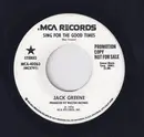 7inch Vinyl Single - Jack Greene - Sing For The Good Times