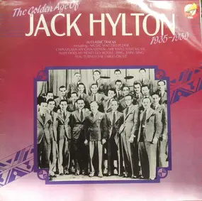 Jack Hylton & His Orchestra - The Golden Age Of Jack Hylton 1935-1939