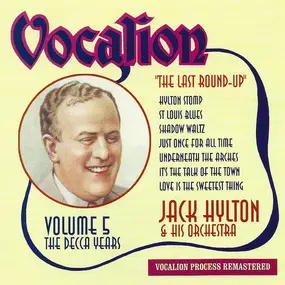 Jack Hylton - The Last Round-up (Volume 5 - The Decca Years)