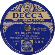 Jack Hylton And His Orchestra - Tom Thumb's Drum / Oh! What A Night!