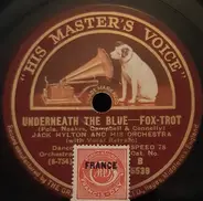 Jack Hylton And His Orchestra - Underneath The Blue / Sweet Ukulele Maid