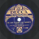 Schellack - Jack Hylton And His Orchestra - We Just Couldn't Say Goodbye / In A Shanty In Old Shanty Town