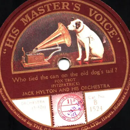 Jack Hylton and his Orchestra - Who tied the can on the old dog's tail? / I ain't nobody's darling