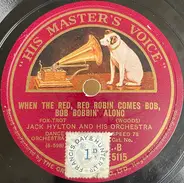 Jack Hylton And His Orchestra - When The Red, Red Robin Comes Bob, Bob Bobbin' Along / Don't Let Nobody