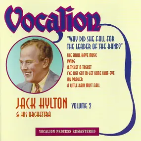 Jack Hylton - Why Did She Fall For The Leader Of The Band? (Volume 2)