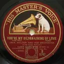 Schellack - Jack Hylton And His Orchestra - You're My Silver Lining Of Love / Piccolo Pete