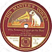 Jack Hylton And His Orchestra - Felix Kept On Walking / Why Robinson Crusoe Got The Blues