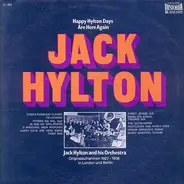 Jack Hylton And His Orchestra - Happy Hylton Days Are Here Again