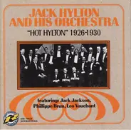 Jack Hylton And His Orchestra - Hot Hylton 1926-1930