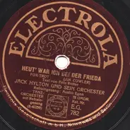 Jack Hylton And His Orchestra - Ja, Ja, Die Frau'n Sind Meine Schwache Seite / Heut' War Ich Bei Der Frieda