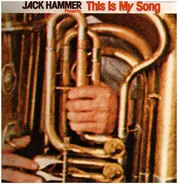 Jack Hammer - This is my song