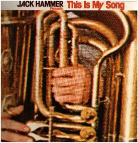 Jack Hammer - This is my song