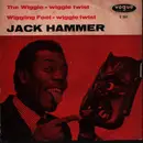 7inch Vinyl Single - Jack Hammer - The Wiggle / The Wiggling Fool