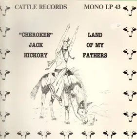 Jack Hickory - Land Of My Fathers - Cherokee