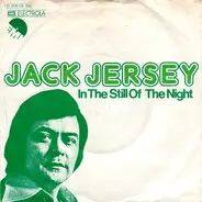 Jack Jersey - In The Still Of The Night