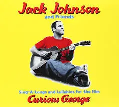 Jack Johnson And Friends Of Jack Johnson - Sing-A-Longs and Lullabies for the Film Curious George