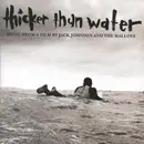 CD - Jack Johnson And The Malloys - Thicker Than Water (Music From A Film By Jack Johnson And The Malloys) - Digipak