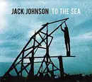 CD - Jack Johnson - To The Sea - Cardboard sleeve