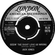 Jack Jones - Seein' The Right Love Go Wrong/ Travellin' On
