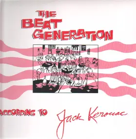 Jack Kerouac - The Beat Generation According To Jack Kerouac