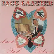 Jack Lantier - Chante Paul Delmet