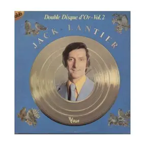 Jack Lantier - Double Disque D'Or Vol. 2