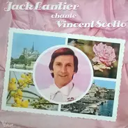 Jack Lantier - Jack Lantier Chante Vincent Scotto