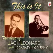 Jack Leonard - The Best Of Jack Leonard With Tommy Dorsey
