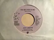 Jack London - You Believed In Me