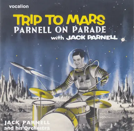 Jack Parnell & His Orchestra - Trip To Mars, Parnell On Parade & Singles Compilation