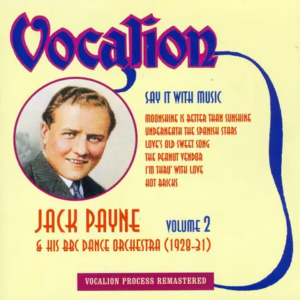 Jack Payne & His The BBC Dance Orchestra - Say It With Music (Volume 2 - 1928-31)