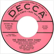 Jack Pleis And His Orchestra , Bonnie Lake And Her Beaus - The Trouble With Harry / Pauline