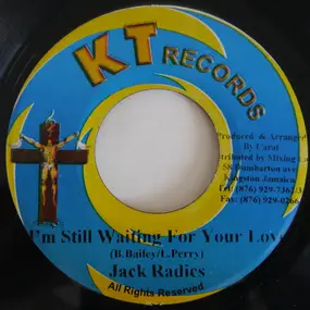 Jack Radics - I'm Still Waiting For Your Love / Baby I Love You