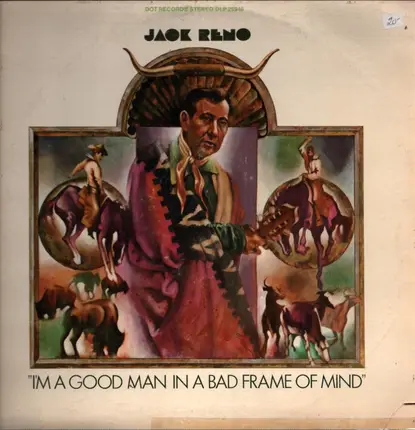 Jack Reno - I'm a Good Man in a Bad Frame of Mind