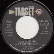 Jack Reno - You Have Him (He's Got The Best)