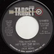 Jack Reno - You Have Him (He's Got The Best)