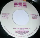 7inch Vinyl Single - Jack Robertson - What's My World Coming To