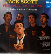Jack Scott With The Fabulous Chantones - The Spirit Moves Me