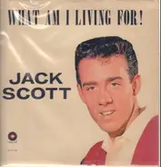 Jack Scott - What Am I Living For!