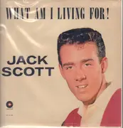 LP - Jack Scott - What Am I Living For!