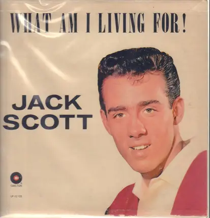 Jack Scott - What Am I Living For!